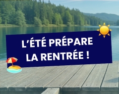 L'été prépare la rentrée ! 